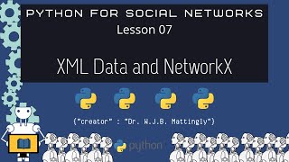 Python for Social Networks (07: XML Data and Networkx)