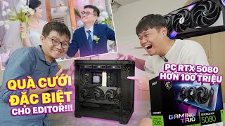 TẶNG QUÀ CƯỚI CHO EDITOR KÊNH DUY THẨM: BỘ PC CORE ULTRA 9, RTX 5080 HƠN 100 CỦ🔥🔥🔥
