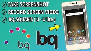 Take Screenshot and Recording Screen BQ Aquaris ( U - U lite ) | How To take screenshot on BQ Aquris