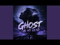 Ghost in My Head