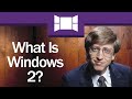 What Is Windows 2?