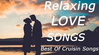 BEST 100 CRUISIN ROMANTIC SONGS | CRUISIN OF LOVE SONGS | MEMORIES LOVE SONGS ALL TIME