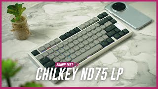 Chilkey ND75 LP Sound Test | It Thocks?