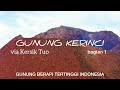 GUNUNG KERINCI - Pendakian Gunung Kerinci via Kersik Tuo - Kawah Negeri bagian #1