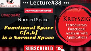 Functional analysis by (Erwin kreyszig) Chapter#2 Topic: Functional space C[a,b] is a Normed Space.