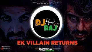 Ek Villain Returns (REMIX) DeeJay Hemant Raj | John Abraham | Arjun Kapoor | Galliyan Returns