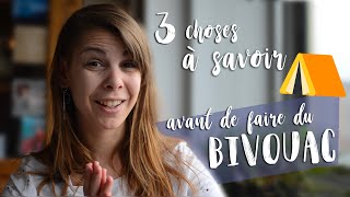 Bivouac : 3 choses à savoir avant de se lancer !