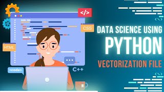Data Science Using Python - VECTORIZATION FILE