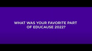 Recapping EDUCAUSE 2022