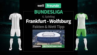 Bundesliga Prognose & Wett-Tipp: Frankfurt - Wolfsburg | 2022/23
