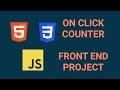 How to ￼code an On click Counter - HTML CSS and JavaScript Tutorial - Front End Project