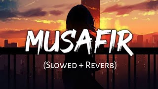 Musafir - Atif Aslam | Bollywood Hindi Song | Slowed and Reverb | Viral Lofi