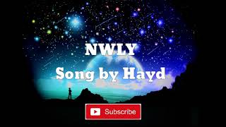 NWLY lyrics by Hayd