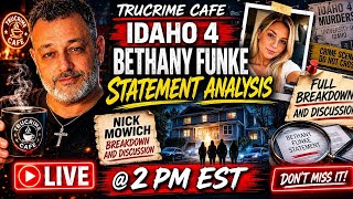 UNIVERSITY OF IDAHO MURDERS BETHANY FUNKE STATEMENT ANALYSIS , MOWICH DISCUSSION