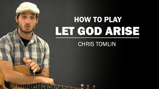 Let God Arise (Chris Tomlin) | Beginner Guitar Lesson | How To Play