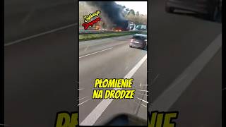 Płomienie na drodze 🔥 #autostrada #truckdriver #trucker