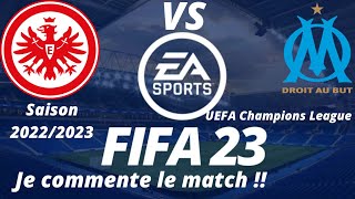 Francfort vs OM 5ème journée de la ligue des champions 2022/2023 / FIFA 23 PS5