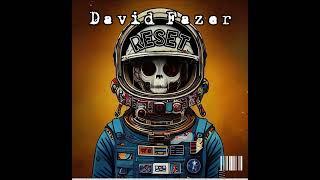 DAVID FAZER RESET