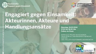 Engagiert gegen Einsamkeit: Akteurinnen, Akteure und Handlungsansätze