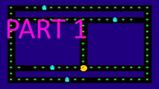Let's build PAC-MAN - Part 1