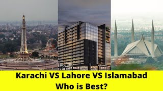 Karachi vs Lahore vs Islamabad | Which is the Best City To Live? Karachi Lahore Islamabad Comparison