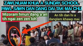 Zawlnuam khua a Sunday School Pawlsawn dan dangdai tak mai chu/Mizoram hmun danga an tih ngai loh.