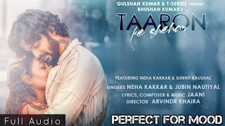 Taaron Ke Shehar Song: Neha Kakkar, Sunny Kaushal - Jubin Nautiyal,Jaani - Perfect For Mood