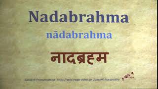 Nadabrahma Pronunciation Sanskrit नादब्रह्म nādabrahma