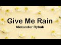 Alexander Rybak - Give Me Rain (Lyrics)