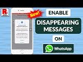 How to Send Disappearing Messages on WhatsApp (New Update)