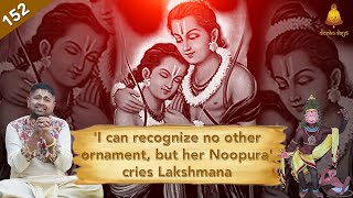 Ep 152 Kishkindha Kandam | 'I can recognize no other ornament, but her Noopura' cries Lakshmana