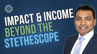 Creating an impact and income beyond the stethoscope with Dr. Vikram Raya, MD