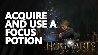 Acquire and use a Focus Potion Hogwarts Legacy