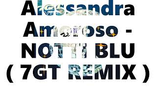 Alessandra Amoroso - NOTTI BLU (𝟕𝐆𝐓  Bootleg Remix)