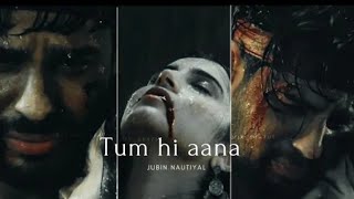 Tum Hi Aana 🥀 Sad Status | Jubin Nautiyal | Marjawan | Lofi Status | Full Screen status Broken Heart