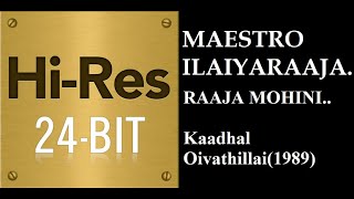 Raaja Mohini(24Bit Hires)I I Kaadhal Oivathillai(1989) I I Ilaiyaraaja I I SPB I I  S Janaki