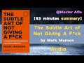 Summary of The Subtle Art of Not Giving A F*ck by Mark Manson | 53 minutes audiobook summary