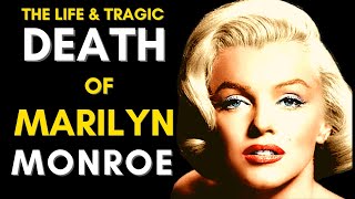 The Life & TRAGIC Death Of Marilyn Monroe (1926 - 1962) Marilyn Monroe Life Story