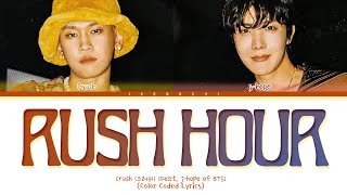 Crush Rush Hour feat j hope of BTS Lyrics 크러쉬 제이홉 Rush Hour 가사 Color Coded Lyrics