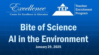 Bite of Science AI in the Environment