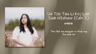 Ua Tsis Tau Li Koj Lub Siab Ntshaw (Can't) Song Lyrics | New Song 2024