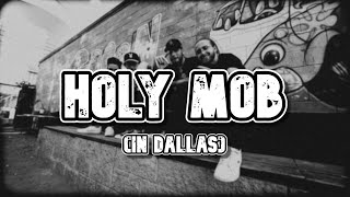 Holy Mob (In Dallas) l Danny T.