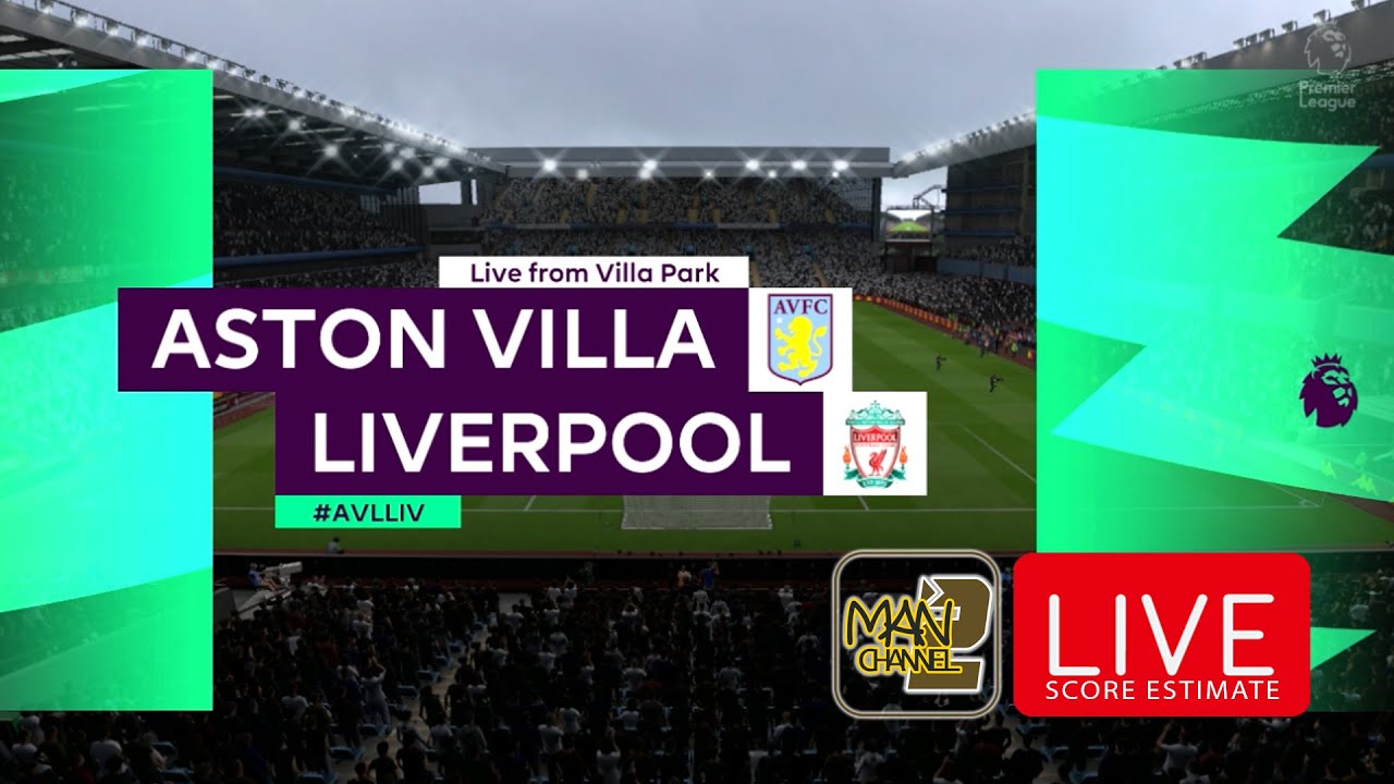 Live Prediksi Goal: Aston Villa Vs Liverpool | PREMIER LEAGUE | 05-10 ...