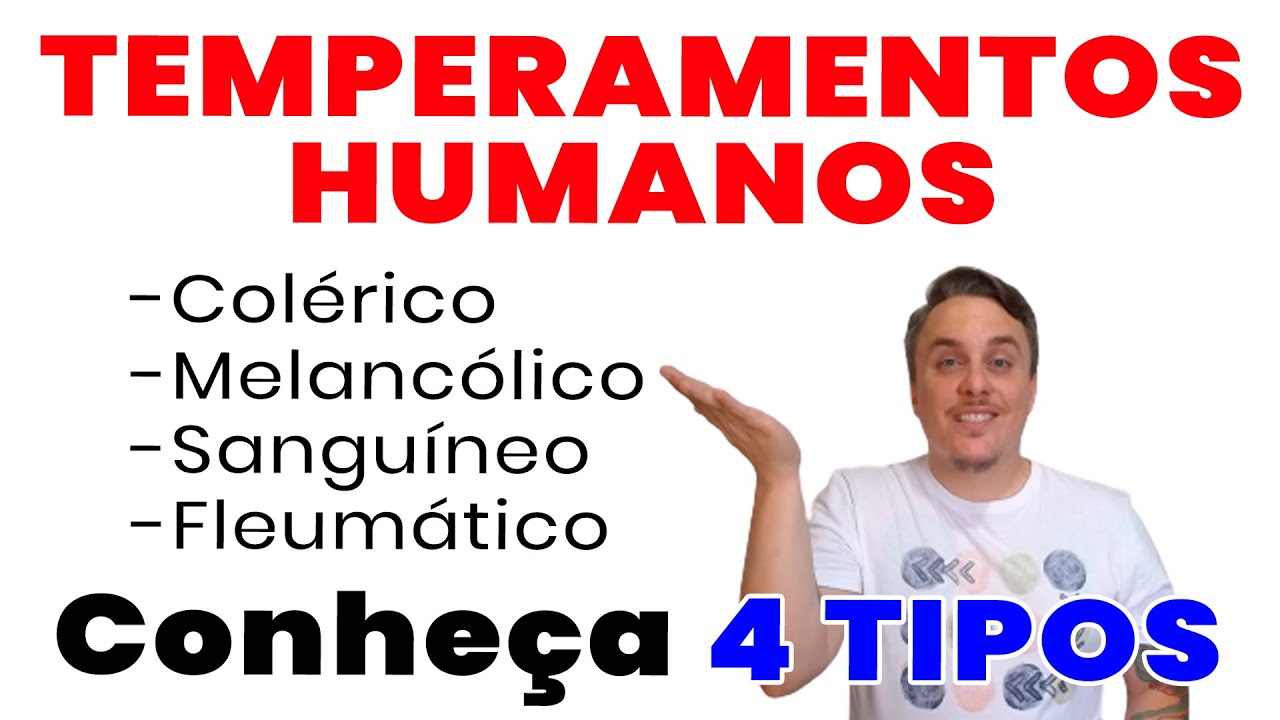 CONHEÇA 4 TIPOS DE TEMPERAMENTOS HUMANOS MAIS COMUNS - YouTube