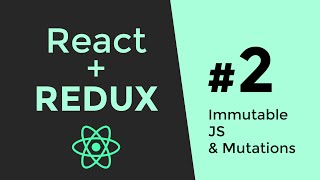 Immutable JS - Redux Tutorial #2 - React.js Tutorial