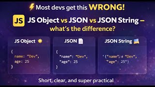 Most Devs Confuse This: JS Object vs JSON vs JSON String