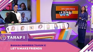 Tahap I (2022) | Bahasa Inggeris (Tahun 3): Let's Make Friends