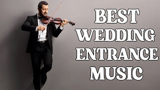 Best Wedding Entrance Music | 2 Hours