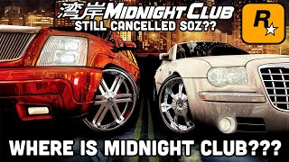 Why Hasn't Rockstar Made A New Midnight Club??? (IS IT STILL CANCELED SOZ??)