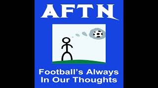 Episode 129 - The AFTN Soccer Podcast (Wavelength 1 - Club Songs)